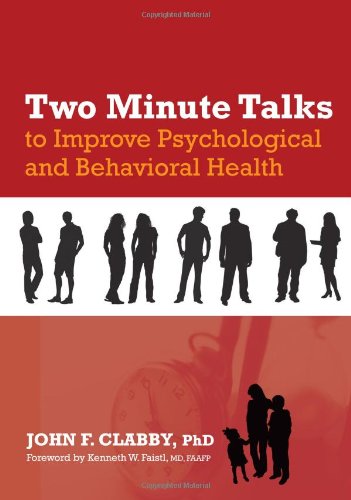 Two Minute Talks to Improve Psychological and Behavioral Health:  2011 9781846193699 Front Cover