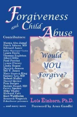 Forgiveness and Child Abuse Would YOU Forgive?  2006 9781931741699 Front Cover