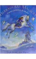 Herraduras magicas/ Magic Horseshoes: Cuentos Fantasticas De Caballos/ Fantastic Horse Stories  2009 9788497543699 Front Cover