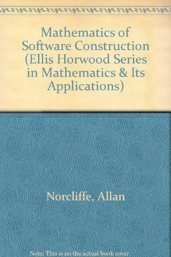 Mathematics of Software Construction  1991 9780135633700 Front Cover