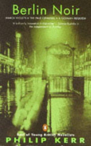 Berlin Noir The First Three Bernie Gunther Novels  1993 9780140231700 Front Cover