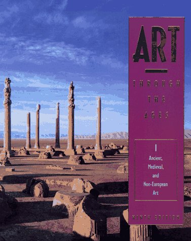 Gardner's Art Through the Ages Vol. 1 : Ancient, Medieval and Non-European Art 9th 9780155037700 Front Cover