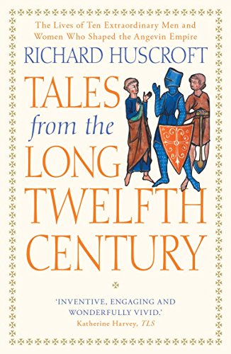 Tales from the Long Twelfth Century The Rise and Fall of the Angevin Empire  2017 9780300228700 Front Cover