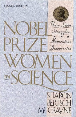 Nobel Prize Women in Science Their Lives, Struggles, and Momentous Discoveries 2nd 1998 9780309072700 Front Cover