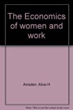 Economics of Women and Work  1980 9780312236700 Front Cover