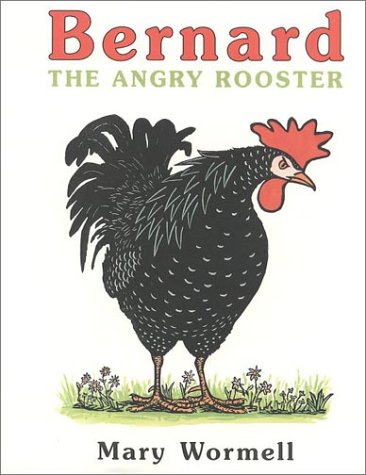 Bernard the Angry Rooster   2001 9780374306700 Front Cover