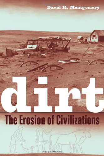 Dirt The Erosion of Civilizations  2007 9780520248700 Front Cover
