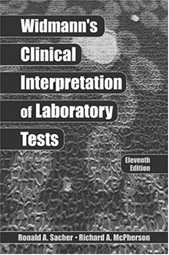 Widmann's Clinical Interpretation of Laboratory Tests  11th 2000 (Revised) 9780803602700 Front Cover