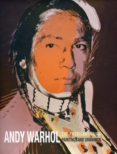Andy Warhol: the American Indian, Paintings and Drawings   2012 9780957529700 Front Cover