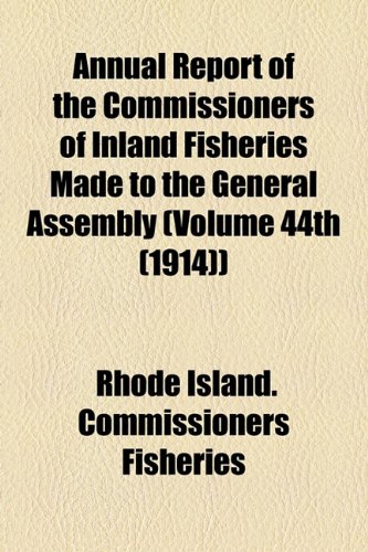 Annual Report of the Commissioners of Inland Fisheries Made to the General Assembly )  2010 9781154611700 Front Cover