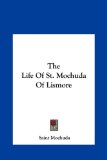 Life of St Mochuda of Lismore  N/A 9781161468700 Front Cover