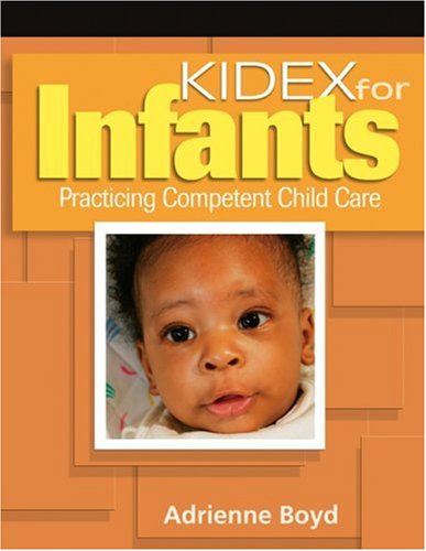 KIDEX for Infants Practicing Competent Child Care  2006 9781418012700 Front Cover