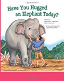Have You Hugged an Elephant Today?  N/A 9781490573700 Front Cover