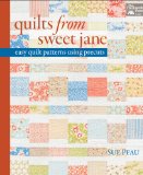 Quilts from Sweet Jane: Easy Quilt Patterns Using Precuts  2013 9781604682700 Front Cover
