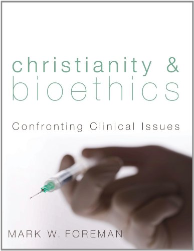 Christianity and Bioethics Confronting Clinical Issues N/A 9781610973700 Front Cover