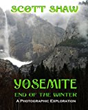 Yosemite End of the Winter A Photographic Exploration N/A 9781877792700 Front Cover