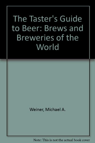 Taster's Guide to Beer : Brews and Breweries of the World  1977 9780020824701 Front Cover