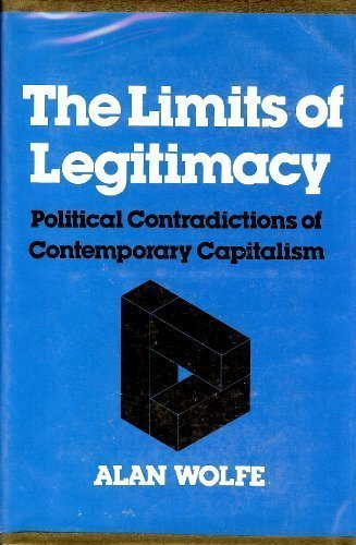Limits of Legitimacy : Contradictions of Contemporary Capitalism  1977 9780029355701 Front Cover