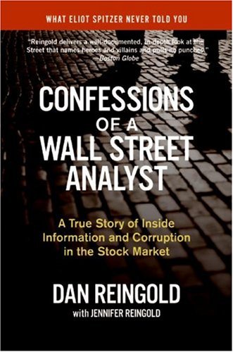 Confessions of a Wall Street Analyst A True Story of Inside Information and Corruption in the Stock Market N/A 9780060747701 Front Cover
