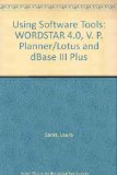 Using Software Tools : WordStar 4.0, VP Planner-Lotus and dBase III Plus N/A 9780070548701 Front Cover