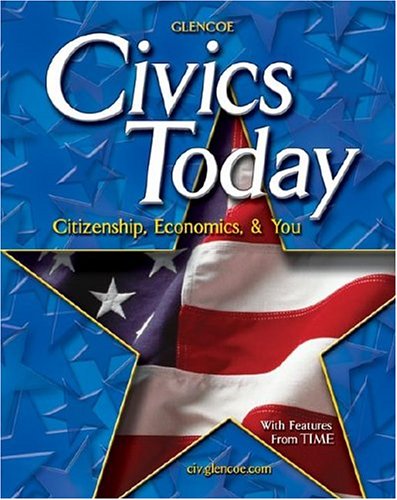 Civics Today; Citizenship, Economics, and You, Student Edition  2nd 2005 (Student Manual, Study Guide, etc.) 9780078609701 Front Cover