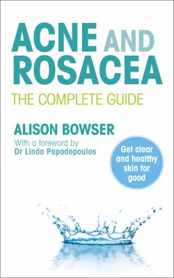 Acne and Rosacea The Complete Guide  2010 (Guide (Instructor's)) 9780091929701 Front Cover