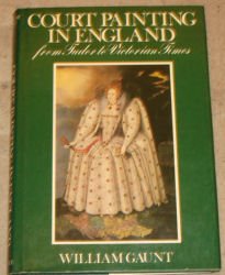 Court Painting in England From Tudor to Victorian Times  1980 9780094618701 Front Cover