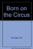 Born on the Circus N/A 9780152099701 Front Cover