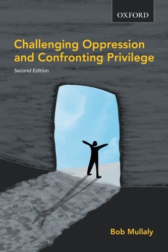 Challenging Oppression and Confronting Privilege  2nd 2009 9780195429701 Front Cover