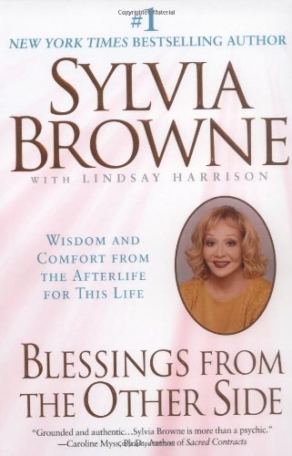 Blessings from the Other Side Wisdom and Comfort from the Afterlife for This Life  2000 (Reprint) 9780451206701 Front Cover