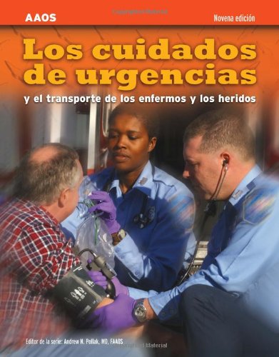 Cuidados de Urgencias y el Transporte de los Enfermos y los Heridos  9th 2011 (Revised) 9780763789701 Front Cover