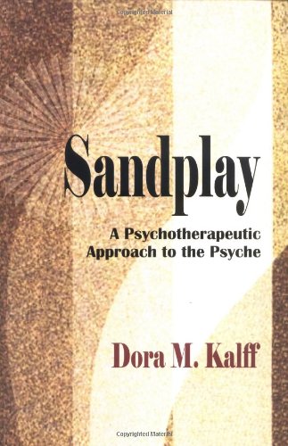 Sandspiel: Seine Therapeutische Wirkung Auf Die Psyche   2003 (Revised) 9780972851701 Front Cover