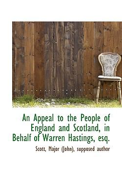 Appeal to the People of England and Scotland, in Behalf of Warren Hastings, Esq N/A 9781113532701 Front Cover