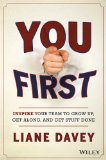You First Inspire Your Team to Grow up, Get along, and Get Stuff Done  2013 9781118636701 Front Cover