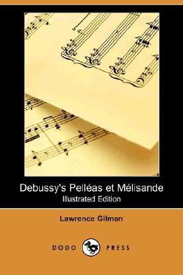 Debussy's Pelleas et Melisande  N/A 9781406544701 Front Cover