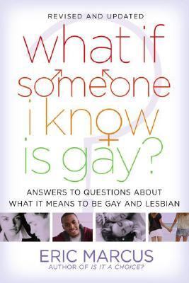 What If Someone I Know Is Gay? Answers to Questions about What It Means to Be Gay and Lesbian  2007 9781416949701 Front Cover