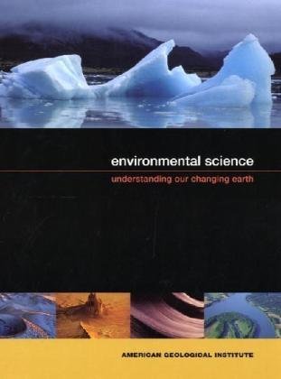 Environmental Science Understanding Our Changing Earth  2011 9781428311701 Front Cover