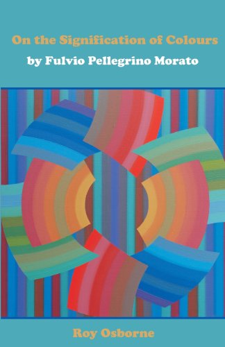 On the Signification of Colours By Fulvio Pellegrino Morato  2013 9781612336701 Front Cover