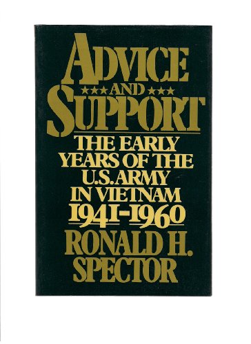 Advice and Support The Early Years of U. S. Army in Vietnam, 1941-1960 N/A 9780029303702 Front Cover