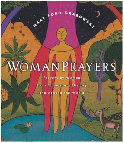 WomanPrayers Prayers by Women from Throughout History and Around the World  2003 9780060089702 Front Cover