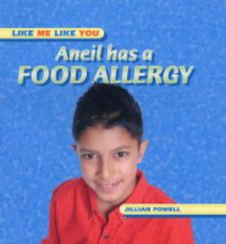 Aneil Has a Food Allergy (Like You, Like Me) N/A 9780237526702 Front Cover