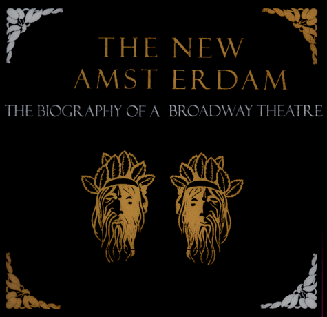 New Amsterdam The Biography of a Broadway Theater N/A 9780786862702 Front Cover