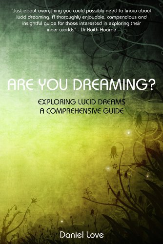 Are You Dreaming? Exploring Lucid Dreams: A Comprehensive Guide  2013 9780957497702 Front Cover