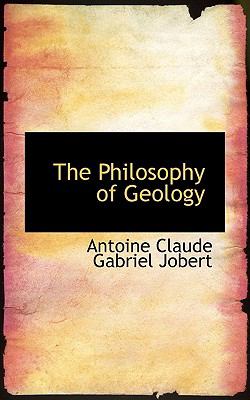 The Philosophy of Geology:   2009 9781103862702 Front Cover