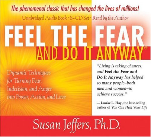 Feel the Fear and Do It Anyway Dynamic Techniques for Turning Fear, Indecision, and Anger into Power, Action, and Love  2007 (Unabridged) 9781401919702 Front Cover
