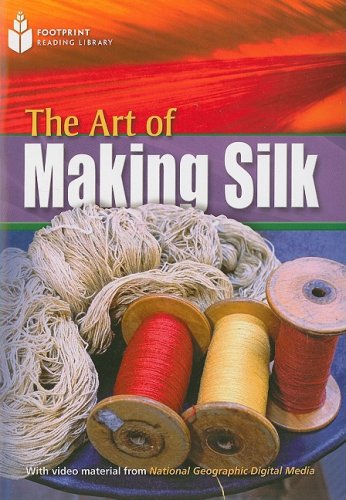 Art of Making Silk: Footprint Reading Library 4   2009 9781424044702 Front Cover