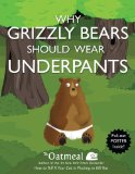 Why Grizzly Bears Should Wear Underpants   2013 9781449427702 Front Cover