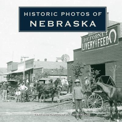 Historic Photos of Nebraska  N/A 9781596525702 Front Cover
