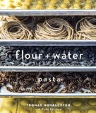 Flour + Water Pasta [a Cookbook]  2014 9781607744702 Front Cover