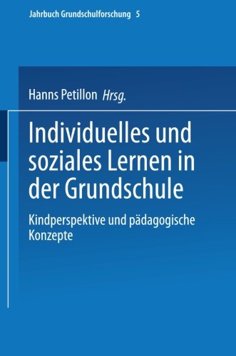 Individuelles und Soziales Lernen in der Grundschule Kindperspektive und Padagogische Konzepte  2002 9783810030702 Front Cover